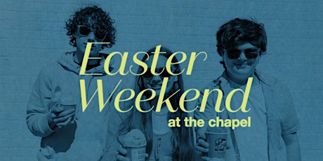 Easter at The Chapel (Richmond)