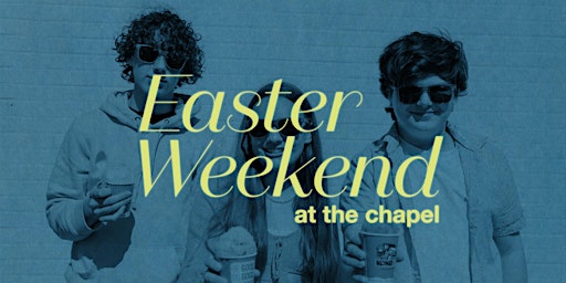 Primaire afbeelding van Easter at The Chapel (Richmond)