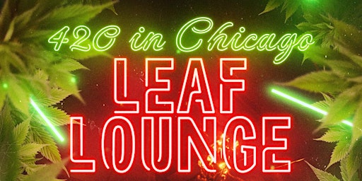 Imagem principal do evento Leaf Lounge "420 In Chicago"