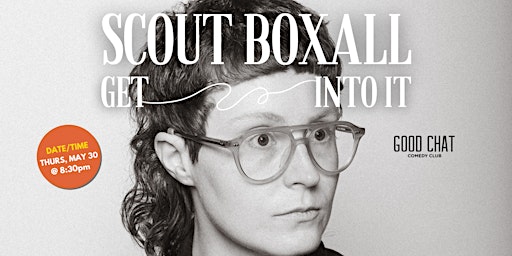 Imagem principal do evento Scout Boxall | Get Into It
