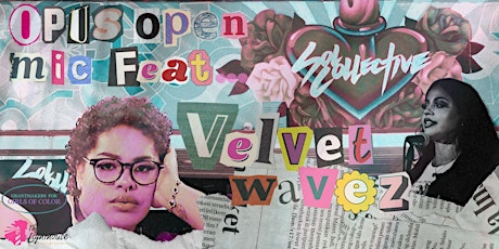 Opus Open Mic feature Velvet Wavez - POSTPONED: NOW APRIL 19TH!