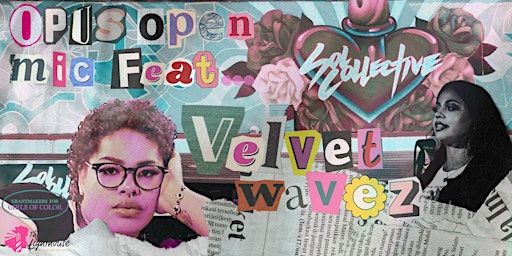 Primaire afbeelding van Opus Open Mic feature Velvet Wavez - POSTPONED: NOW APRIL 19TH!