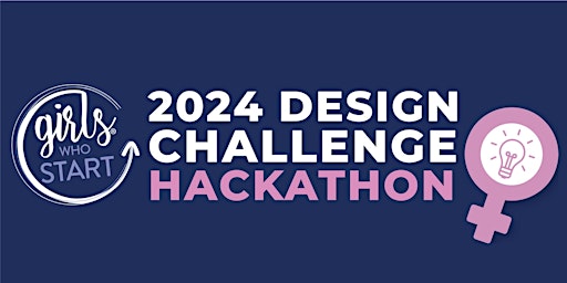 Girls Who Start Design Challenge Hackathon 2024 primary image