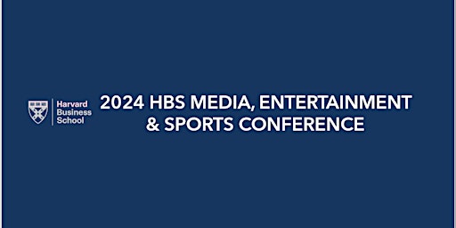 2024 HBS MEDIA, ENTERTAINMENT & SPORTS CONFERENCE primary image