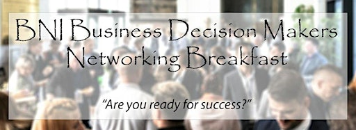 Collection image for Business Decision Makers Weekly Networking