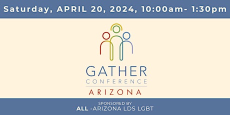 GATHER ARIZONA-  Sponsored by ALL Arizona LDS LGBT