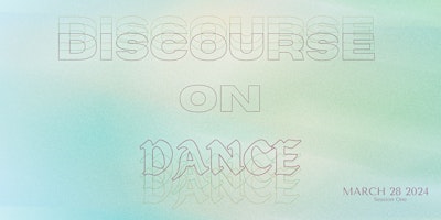 Immagine principale di Discourse on Dance- Session One 