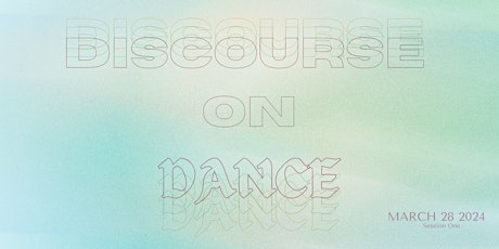 Discourse on Dance- Session One