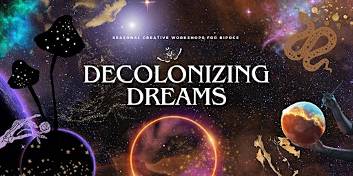 Primaire afbeelding van Decolonizing Dreams: For BIPOC Creatives