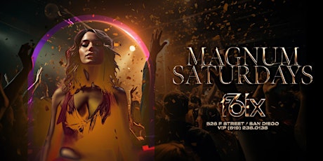 MEMORIAL DAY WEEKEND: MAGNUM SATURDAYS AT F6IX | MAY 25TH EVENT
