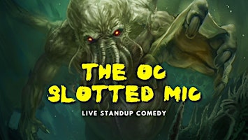 Imagem principal do evento Monday OC Slotted Mic  - Live Standup Comedy Show