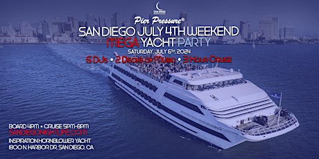 San Diego July 4th Weekend | Pier Pressure® Mega Yacht Party