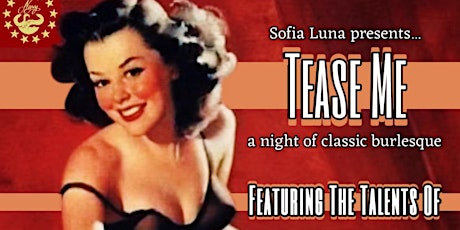 Tease Me " A night of Classic Burlesque " primary image