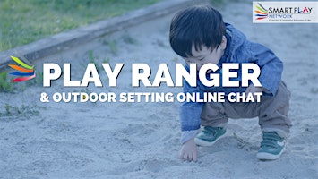 Primaire afbeelding van Play Rangers and Outdoor Setting Informal Chat - 24th May