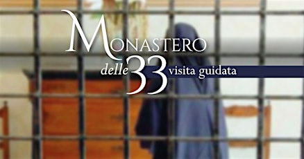 Visita guidata al Monastero delle Trentatré