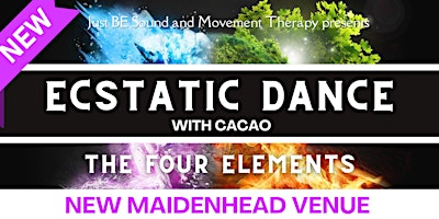 Immagine principale di Maidenhead Ecstatic Dance Journey with Cacao:  The Four Elements 