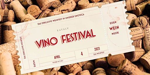 Primaire afbeelding van EATALY VINO FESTIVAL - Essen, Wein & Musik