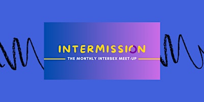 Intermission: Intersex Meetup primary image