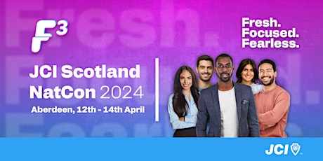 JCI Scotland NatCon 2024 : Fresh. Focused. Fearless.