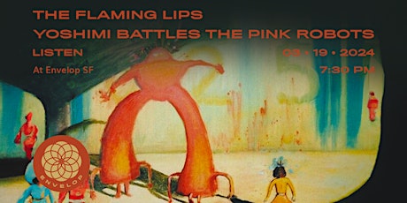 The Flaming Lips - Yoshimi Battles the Pink Robots : LISTEN | ESF (7:30pm) primary image