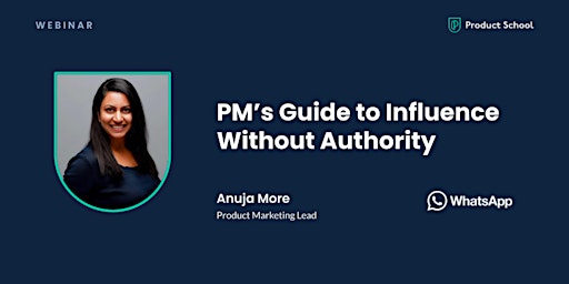 Imagen principal de Webinar: PM’s Guide to Influence Without Authority by WhatsApp Product Lead