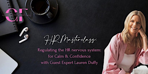 Imagem principal de HR Masterclass: How to Regulate your Nervous System for Calm & Confidence