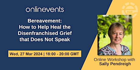 Bereavement: How to Help Heal the Disenfranchised Grief that Does Not Speak primary image