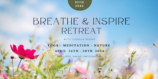 '' BREATHE & INSPIRE '' transformational retreat primary image