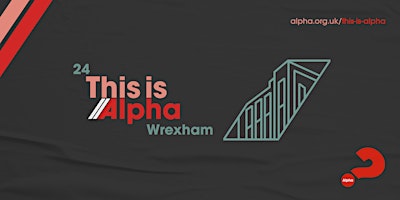 Imagem principal do evento This is Alpha - Wrexham, Wales