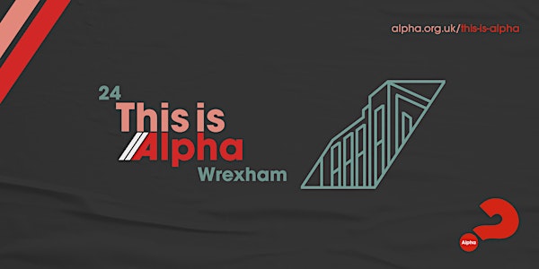 This is Alpha - Wrexham, Wales