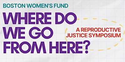 Image principale de Where Do We Go From Here? A Reproductive Justice Symposium