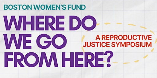 Imagem principal do evento Where Do We Go From Here? A Reproductive Justice Symposium