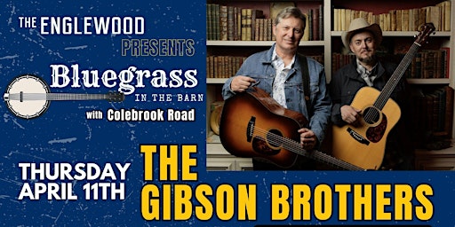 Imagem principal do evento The Gibson Brothers with Special Guest Colebrook Road