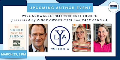 Yale LA & Zibby’s present: Will Schwalbe & Rufi Thorpe, with Zibby Owens! primary image