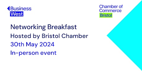 Networking Breakfast, hosted by Bristol Chamber - May 2024