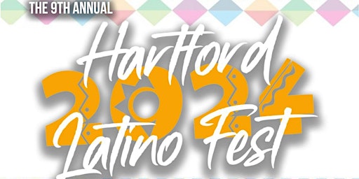 Image principale de The 9th Annual Hartford Latino Fest 2024