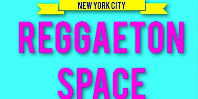 5/25  REGGAETON SPACE | LATIN PARTY SATURDAYS  NEW YORK CITY primary image