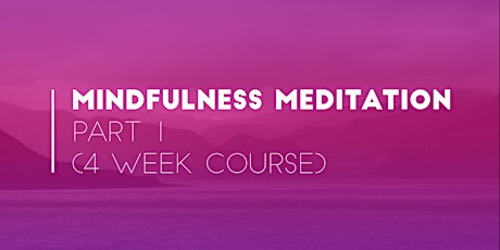 Mindfulness Meditation 4-Week Course (Hibiscus Coast)