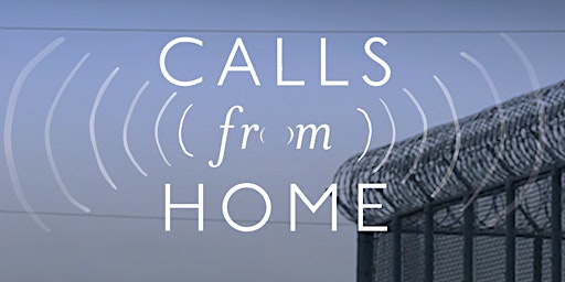 Immagine principale di Calls from Home - Screening &  Discussion 