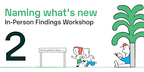 In-Person Findings Workshop 2 – Naming what's new at Canada Water