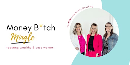 Money B*tch Mingle!- Toasting Wealthy and Wise Women  primärbild