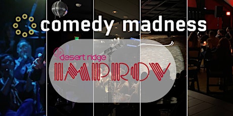 Primaire afbeelding van Limited FREE Tickets To Desert Ridge Improv Comedy Madness Show