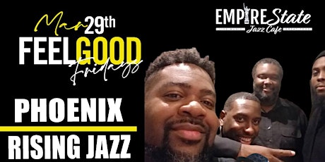 3/29  - Feel Good Fridays with Phoenix Rising Jazz