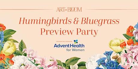 Preview Party 2024 - Hummingbirds & Bluegrass: A Night of Southern Charm