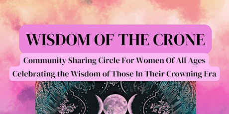 Wisdom of the Crone - Free Gathering For Everyone