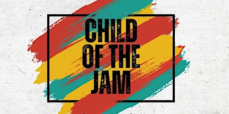 Copy of CYWL Presents: Child of the Jam!