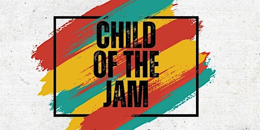 Copy of CYWL Presents: Child of the Jam! primary image