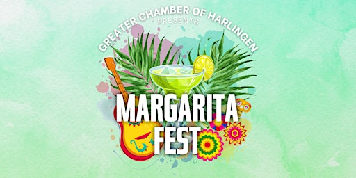 Image principale de Harlingen Chamber's 2nd Annual  Margarita Festival