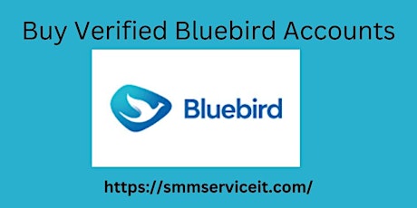 Buy Verified Bluebird Accounts  safe, stable, US verified -2024