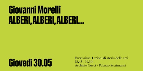 BREVISSIME: Giovanni Morelli. ALBERI, ALBERI, ALBERI... primary image